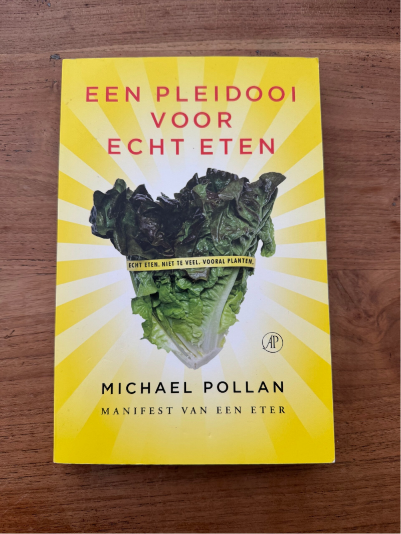 Een Pleidooi Voor Echt Eten - Micheal Pollan