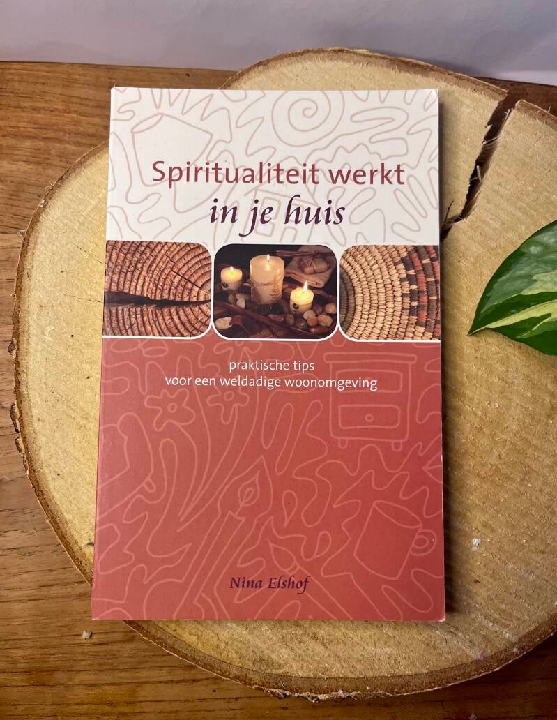 Spiritualiteit werkt in je huis - Nina Elshof